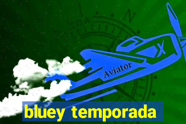 bluey temporada